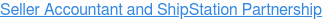 Seller Accountant and ShipStation Partnership