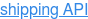 shipping API